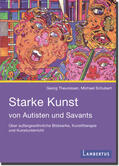 Theunissen / Schubert |  Starke Kunst von Autisten und Savants | Buch |  Sack Fachmedien
