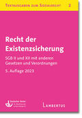 Recht der Existenzsicherung - SGB II und XII mit anderen Gesetzen und Verordnungen