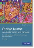 Theunissen / Schubert |  Starke Kunst von Autist*innen und Savants | Buch |  Sack Fachmedien
