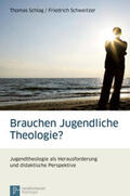 Schlag / Schweitzer |  Brauchen Jugendliche Theologie? | Buch |  Sack Fachmedien