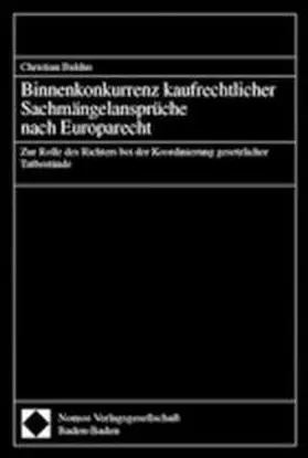 Baldus |  Binnenkonkurrenz kaufrechtlicher Sachmängelansprüche nach Europarecht | Buch |  Sack Fachmedien