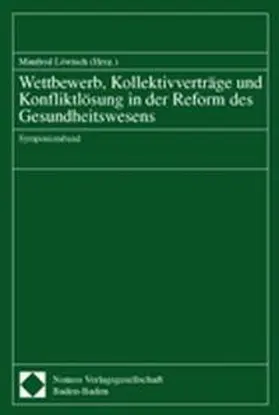  Wettbewerb, Kollektivverträge und Konfliktlösung in der Reform des Gesundheitswesens | Buch |  Sack Fachmedien