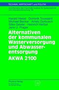 Prager / Hiessl / Dyrbusch |  Alternativen der kommunalen Wasserversorgung und Abwasserentsorgung AKWA 2100 | Buch |  Sack Fachmedien