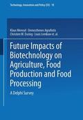Menrad / Agrafiotis / Terragni |  Future Impacts of Biotechnology on Agriculture, Food Production and Food Processing | Buch |  Sack Fachmedien