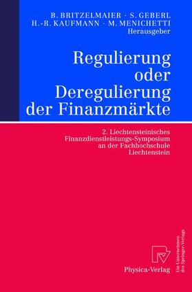 Britzelmaier / Menichetti / Geberl | Regulierung oder Deregulierung der Finanzmärkte | Buch | sack.de