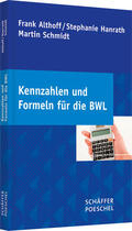 Althoff / Hanrath / Schmidt |  Kennzahlen und Formeln für die BWL | Buch |  Sack Fachmedien