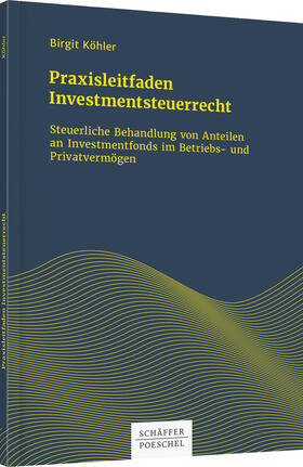 Köhler | Praxisleitfaden Investmentsteuerrecht | Buch | sack.de