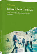 Rohwedder |  Balance Your Work Life | Buch |  Sack Fachmedien