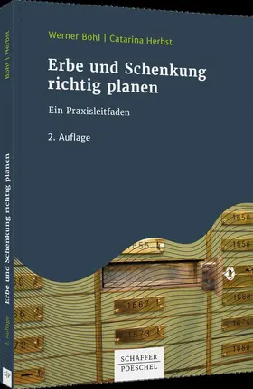 Bohl / Herbst |  Erbe und Schenkung richtig planen | Buch |  Sack Fachmedien