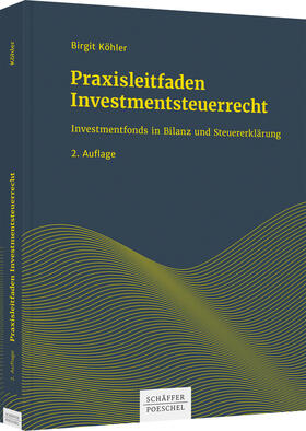 Köhler / Schober | Praxisleitfaden Investmentsteuerrecht | Buch | sack.de