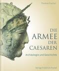 Fischer |  Die Armee der Caesaren | Buch |  Sack Fachmedien