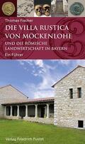 Fischer |  Die Villa rustica von Möckenlohe und die römische Landwirtschaft in Bayern | Buch |  Sack Fachmedien