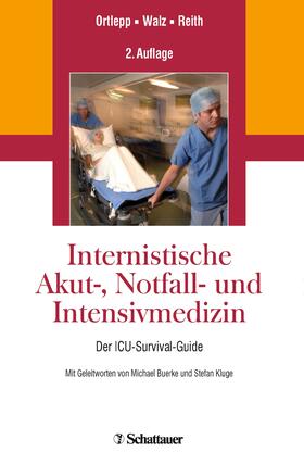 Ortlepp / Walz / Reith | Internistische Akut-, Notfall- und Intensivmedizin | Buch | sack.de