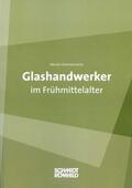 Zimmermann |  Glashandwerker im Frühmittelalter | Buch |  Sack Fachmedien