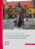 Gärtner / Freund / Köster |  Albrecht der Bär, Ballenstedt und die Anfänge Anhalts | Buch |  Sack Fachmedien