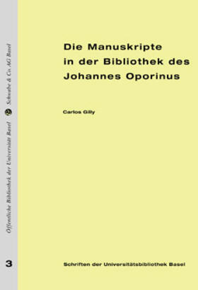 Gilly |  Die Manuskripte in der Bibliothek des Johannes Oporinus | Buch |  Sack Fachmedien