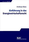 Klees |  Einführung in das Energiewirtschaftsrecht | Buch |  Sack Fachmedien