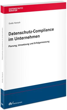 Hansch | Hansch, G: Datenschutz-Compliance im Unternehmen | Buch | sack.de
