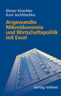 Kirschke / Jechlitschka |  Angewandte Mikroökonomie und Wirtschaftspolitik mit Excel | Buch |  Sack Fachmedien