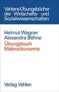 Wagner / Böhne |  Übungsbuch Makroökonomie | Buch |  Sack Fachmedien