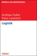 Huber / Laverentz |  Logistik | eBook | Sack Fachmedien
