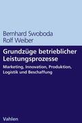 Swoboda / Weiber |  Grundzüge betrieblicher Leistungsprozesse | eBook | Sack Fachmedien