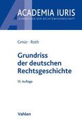 Gmür / Roth |  Grundriss der deutschen Rechtsgeschichte | Buch |  Sack Fachmedien
