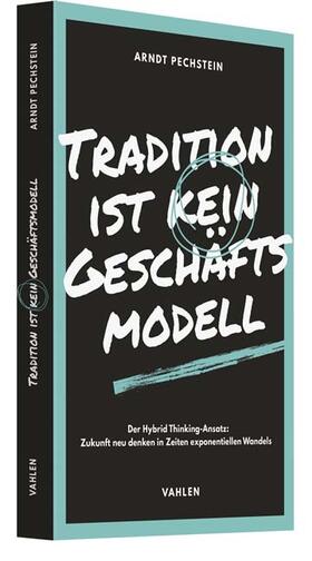 Pechstein | Tradition ist kein Geschäftsmodell | Buch | sack.de