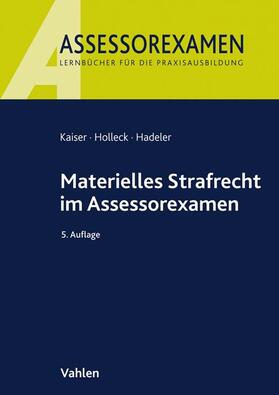 Kaiser / Holleck / Hadeler | Materielles Strafrecht im Assessorexamen | Buch | sack.de