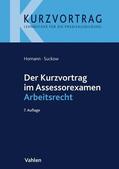 Homann / Suckow |  Der Kurzvortrag im Assessorexamen Arbeitsrecht | Buch |  Sack Fachmedien