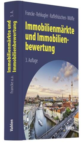 Francke / Rehkugler / Wölfle | Immobilienmärkte und Immobilienbewertung | Buch | sack.de