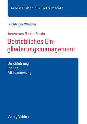 Feichtinger / Wagner | Betriebliches Eingliederungsmanagement | Buch | sack.de
