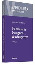 Lackmann / Wittschier |  Die Klausur im Zwangsvollstreckungsrecht | Buch |  Sack Fachmedien