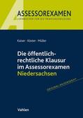 Kaiser / Köster / Müller |  Die öffentlich-rechtliche Klausur im Assessorexamen Niedersachsen | Buch |  Sack Fachmedien