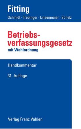 Fitting / Schmidt / Trebinger / Linsenmaier / Schelz | Betriebsverfassungsgesetz: BetrVG | Buch | sack.de