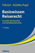 Führich / Achilles-Pujol |  Basiswissen Reiserecht | Buch |  Sack Fachmedien