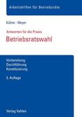 Kühne / Meyer |  Betriebsratswahl | Buch |  Sack Fachmedien