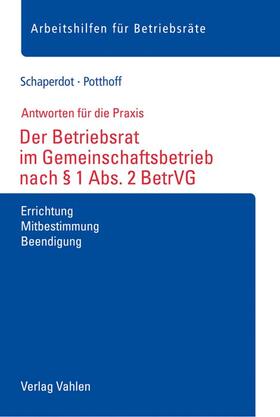 Schaperdot / Potthoff | Der Betriebsrat im Gemeinschaftsbetrieb nach § 1 Abs. 2 BetrVG | Buch | sack.de