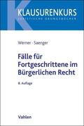 Werner / Saenger |  Fälle für Fortgeschrittene im Bürgerlichen Recht | Buch |  Sack Fachmedien