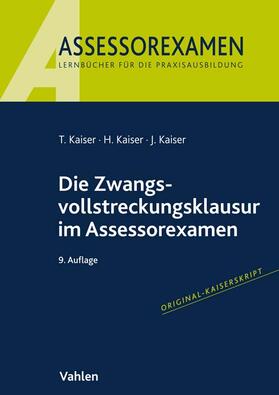 Kaiser | Die Zwangsvollstreckungsklausur im Assessorexamen | Buch | sack.de