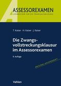 Kaiser |  Die Zwangsvollstreckungsklausur im Assessorexamen | Buch |  Sack Fachmedien