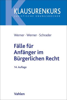 Werner / Werner-Grisko / Schrader | Fälle für Anfänger im Bürgerlichen Recht | Buch | sack.de