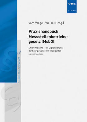 vom Wege / Weise / Vom Wege | Praxishandbuch Messstellenbetriebsgesetz (MsbG) | Buch | sack.de