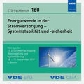 VDE ETG / GMA |  ETG-Fb. 160: Energiewende in der Stromversorgung - Systemstabilität und -sicherheit | Sonstiges |  Sack Fachmedien
