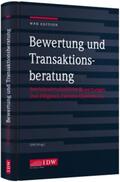 Institut der Wirtschaftsprüfer |  Bewertung und Transaktionsberatung mit Online-Ausgabe, m. 1 Buch, m. 1 Beilage | Buch |  Sack Fachmedien