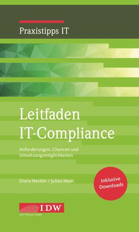 Nestler / Modi / Institut der Wirtschaftsprüfer in Deutschland e.V. | Leitfaden IT-Compliance | Buch | sack.de