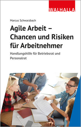 Schwarzbach | Agile Arbeit - Chancen und Risiken für Arbeitnehmer | Buch | sack.de