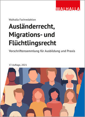 Walhalla Fachredaktion | Ausländerrecht, Migrations- und Flüchtlingsrecht | Buch | sack.de