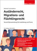 Walhalla Fachredaktion |  Ausländerrecht, Migrations- und Flüchtlingsrecht | Buch |  Sack Fachmedien