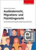 Walhalla Fachredaktion |  Ausländerrecht, Migrations- und Flüchtlingsrecht | eBook | Sack Fachmedien